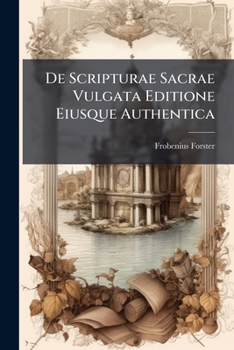 Paperback De Scripturae Sacrae Vulgata Editione Eiusque Authentica Book