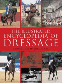 Hardcover The Illustrated Encyclopedia of Dressage Book