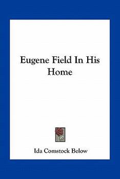 Paperback Eugene Field In His Home Book