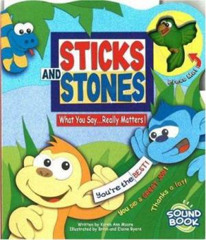 Board book Sticks and Stones: What You Say Really Matters! Book