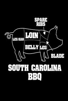 Paperback South Carolina BBQ: Funny SC Home State Barbecue Lover Gift Notebook Book