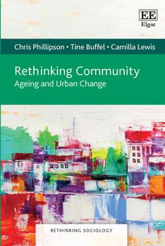 Rethinking Community: Ageing and Urban Change (Rethinking Sociology series)