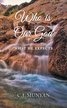 Paperback Who is Our God: What He Expects Book