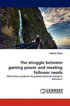 Paperback The struggle between gaining power and meeting follower needs Book