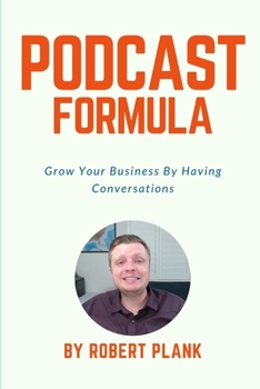 Paperback Podcast Formula: Grow Your Business By Having Conversations Book
