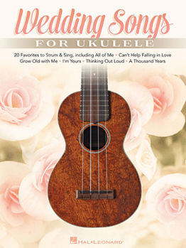 Paperback Wedding Songs for Ukulele: 20 Favorites to Strum & Sing Book
