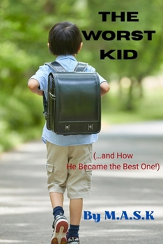 Paperback The Worst Kid: (...and How He Became the Best One!) Book