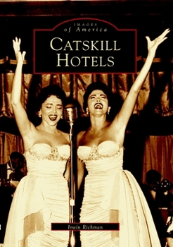 Catskill Hotels (Images of America: New York) - Book  of the Images of America: New York