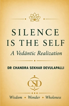 Paperback Silence is the Self - A Vedantic Realization Book
