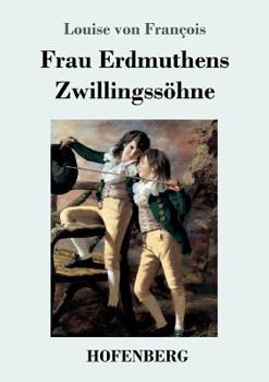 Paperback Frau Erdmuthens Zwillingssöhne: Roman [German] Book