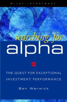 Hardcover Searching for Alpha: The Quest for Exceptional Investment Performance Book
