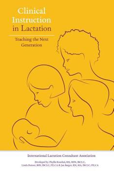 Paperback Clinical Instruction in Lactation: Teaching the Next Generation Book