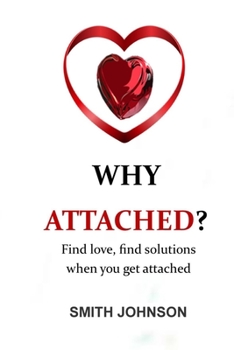 Paperback Why Attached: The standard of being together alone can and ought to give the morals of why we attached, it's not fair forfeiting the Book