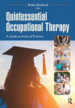 Paperback Quintessential Occupational Therapy: A Guide to Areas of Practice Book