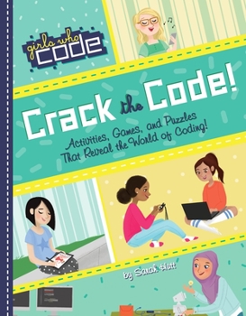 Paperback Crack the Code!: Activities, Games, and Puzzles That Reveal the World of Coding Book