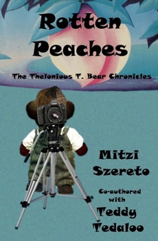 Paperback Rotten Peaches (The Thelonious T. Bear Chronicles) Book