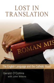 Paperback Lost in Translation: The English Language and the Catholic Mass Book