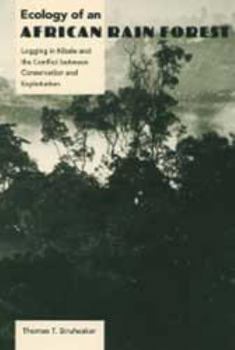 Hardcover Ecology of an African Rain Forest: Logging in Kibale and the Conflict Between Conservation and Exploitati Book