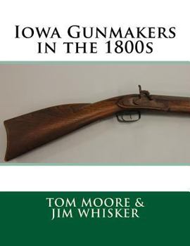 Paperback Iowa Gunmakers in the 1800's Book