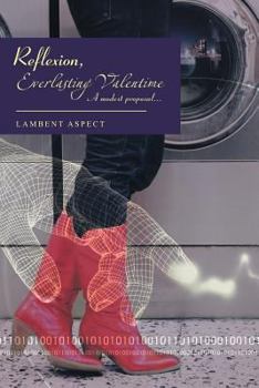Paperback Reflexion, Everlasting Valentime: A modest proposal... Book