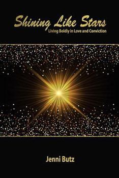 Paperback Shining Like Stars: Living Boldly in Love and Conviction Book