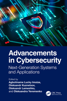 Hardcover Advancements in Cybersecurity: Next-Generation Systems and Applications Book