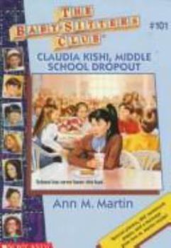 Mass Market Paperback Claudia Kishi, Middle School Drop-Out (the Baby-Sitters Club #101) Book