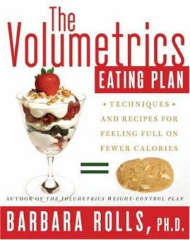Hardcover The Volumetrics Eating Plan: Techniques and Recipes for Feeling Full on Fewer Calories (Volumetrics series) Book