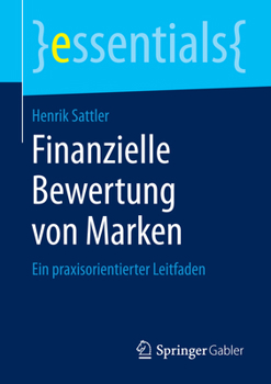 Paperback Finanzielle Bewertung Von Marken: Ein Praxisorientierter Leitfaden [German] Book
