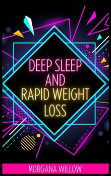 Deep Sleep and Rapid Weight loss Hypnosis: Lose Weight easily and safely, sleep better and smarter! Regain the control of your life and your body with this Hypnosis masterpiece.