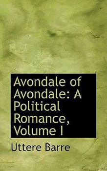 Paperback Avondale of Avondale: A Political Romance, Volume I Book