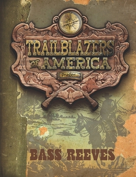 Bass Reeves (Trailblazers of America, Book 7)