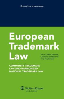 Hardcover European Trademark Law: Community Trademark Law and Harmonized National Trademark Law Book