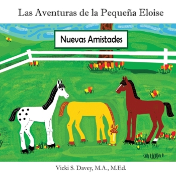 Paperback Las Aventuras de la Pequeña Eloise: Nuevas Amistades [Spanish] Book