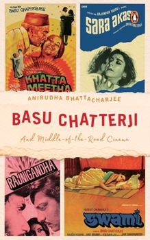 Hardcover Basu Chatterji: And Middle-Of-The-Road Cinema Book