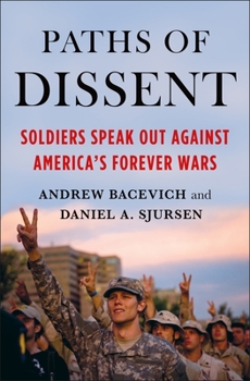 Paperback Paths of Dissent: Soldiers Speak Out Against America's Misguided Wars Book