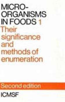 Microorganisms in Foods: Volume One: Their significance and methods of enumeration (Canadian University Paperbooks; 199)