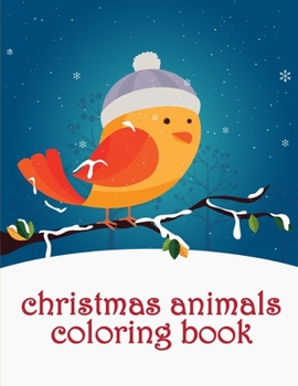 Paperback Christmas Animals Coloring Book: funny coloring book with cute animals Book