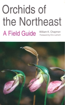 Hardcover Orchids of the Northeast: A Field Guide Book