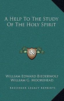 Hardcover A Help To The Study Of The Holy Spirit Book