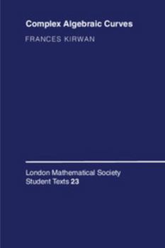 Complex Algebraic Curves - Book  of the London Mathematical Society Student Texts