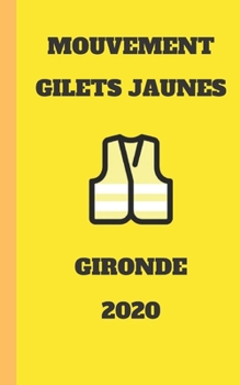 carnet ligné gilet jaunes Gironde 2020  mouvement du peuple un carnet de note gilets jaunes mémento, livret, agenda, répertoire, cahier, calepin: 5x8 (12.7x20.32 CM) 100 pages (French Edition)