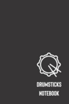 drumsticks notebook: small lined Drum Notebook / Travel Journal to write in (6'' x 9'') 120 pages