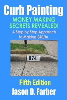 Curb Painting - Money Making Secrets Revealed!