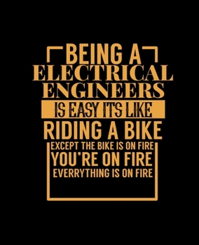 Paperback Being a Electrical Engineers Is Easy Its Like Riding a Bike: College Ruled Lined Notebook - 120 Pages Perfect Funny Gift keepsake Journal, Diary Book