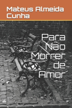 Paperback Para N?o Morrer de Amor [Portuguese] Book