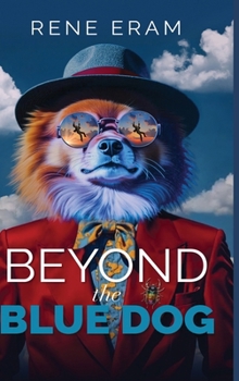 Hardcover Beyond the Blue Dog: A Surreal Dark Comedy about Self-Forgiveness Book