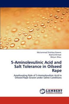 Paperback 5-Aminolevulinic Acid and Salt Tolerance in Oilseed Rape Book