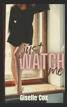 Paperback Just Watch Me: An Age-Gap, Instalove Story Book