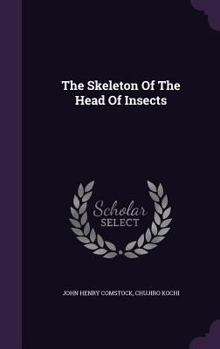 Hardcover The Skeleton Of The Head Of Insects Book